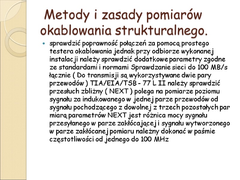 Metody i zasady pomiarów okablowania strukturalnego. sprawdzić poprawność połączeń za pomocą prostego testera okablowania